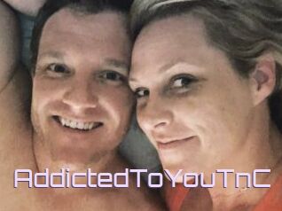 AddictedToYouTnC
