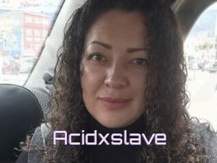 Acidxslave