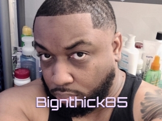 Bignthick85