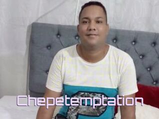 Chepetemptation