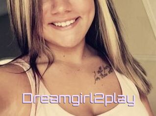 Dreamgirl2play