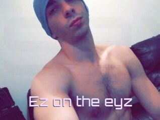 Ez_on_the_eyz