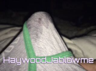 HaywoodJablowme