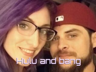 Hulu_and_bang