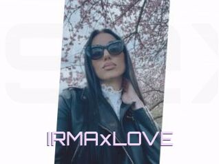 IRMAxLOVE