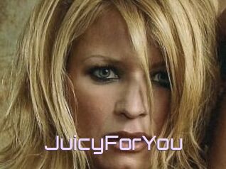 JuicyForYou
