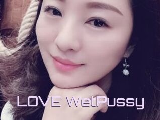 LOVE_WetPussy