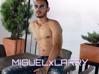 MIGUELxLARRY