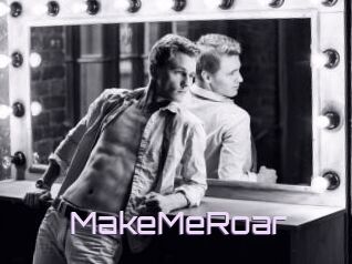 MakeMeRoar