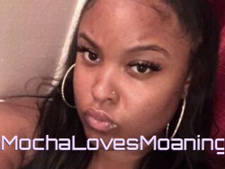 MochaLovesMoaning