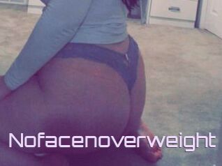Nofacenoverweight