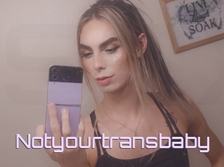 Notyourtransbaby