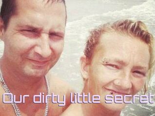 Our_dirty_little_secret