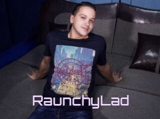 RaunchyLad