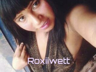 Roxiiwett