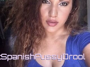 SweetSpanishPussyDrool