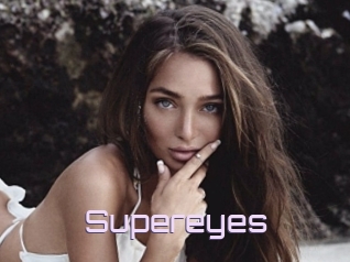 Supereyes