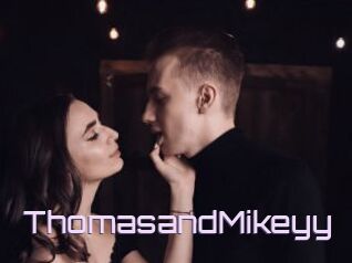 ThomasandMikeyy