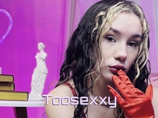Toosexxy