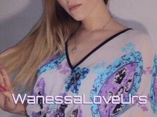 WanessaLoveUrs