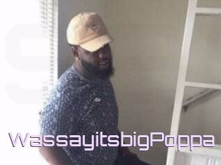 WassayitsbigPoppa