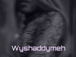 Wyshaddymeh